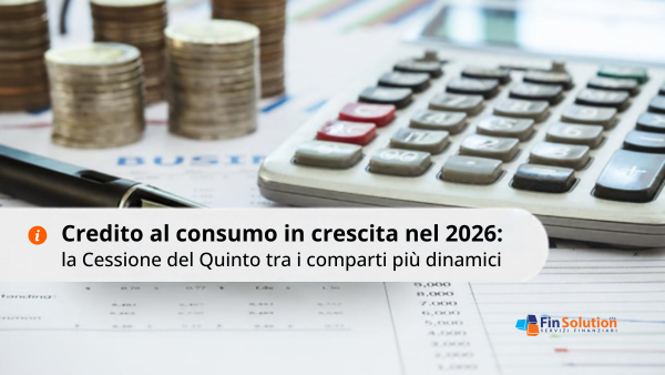 Credito al consumo e Cessione del Quinto in Italia nel 2026